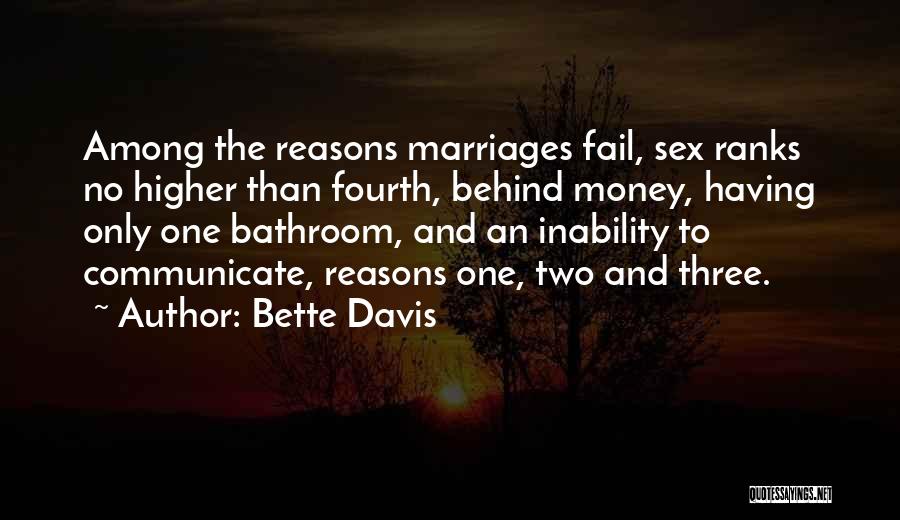 Bette Davis Quotes: Among The Reasons Marriages Fail, Sex Ranks No Higher Than Fourth, Behind Money, Having Only One Bathroom, And An Inability
