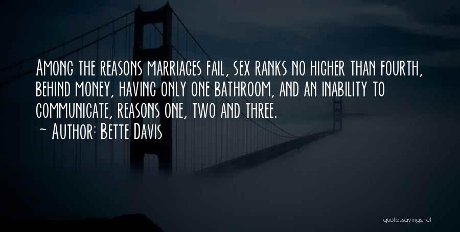 Bette Davis Quotes: Among The Reasons Marriages Fail, Sex Ranks No Higher Than Fourth, Behind Money, Having Only One Bathroom, And An Inability