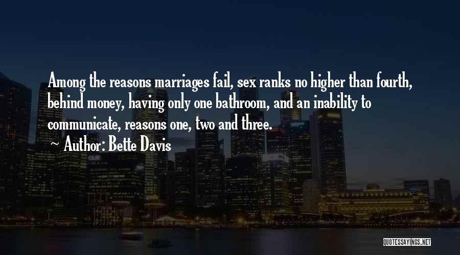 Bette Davis Quotes: Among The Reasons Marriages Fail, Sex Ranks No Higher Than Fourth, Behind Money, Having Only One Bathroom, And An Inability