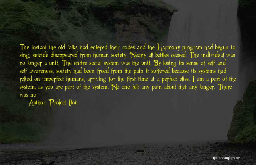 Project Itoh Quotes: The Instant The Old Folks Had Entered Their Codes And The Harmony Program Had Begun To Sing, Suicide Disappeared From