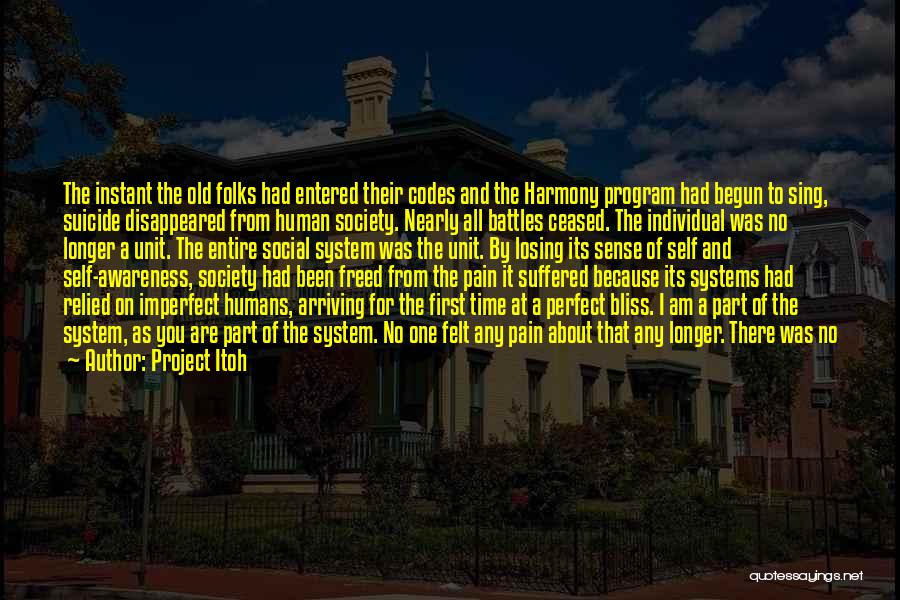 Project Itoh Quotes: The Instant The Old Folks Had Entered Their Codes And The Harmony Program Had Begun To Sing, Suicide Disappeared From