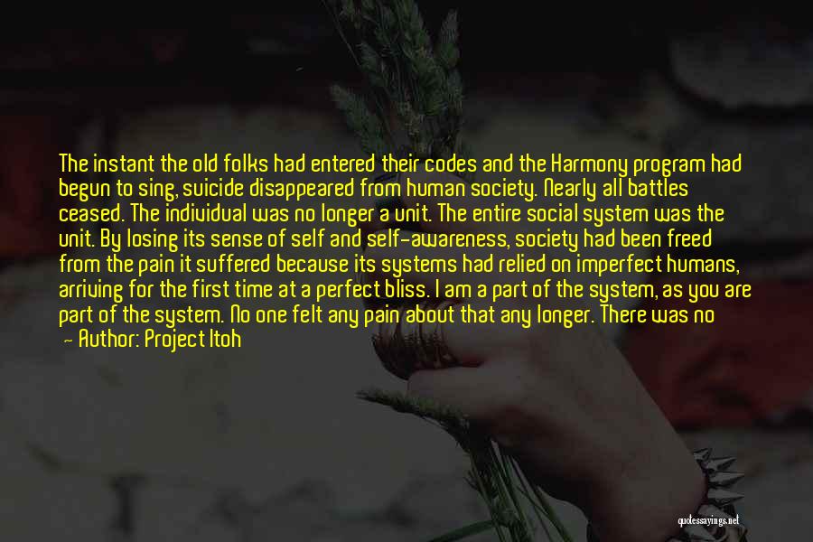 Project Itoh Quotes: The Instant The Old Folks Had Entered Their Codes And The Harmony Program Had Begun To Sing, Suicide Disappeared From