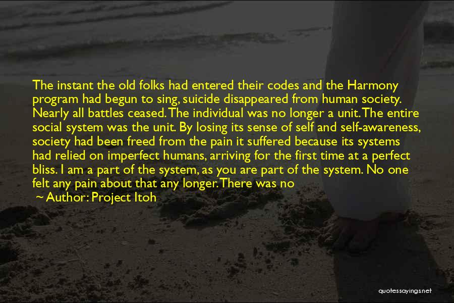 Project Itoh Quotes: The Instant The Old Folks Had Entered Their Codes And The Harmony Program Had Begun To Sing, Suicide Disappeared From