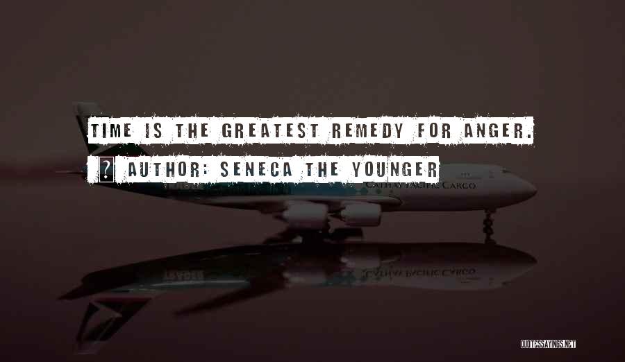 Seneca The Younger Quotes: Time Is The Greatest Remedy For Anger.