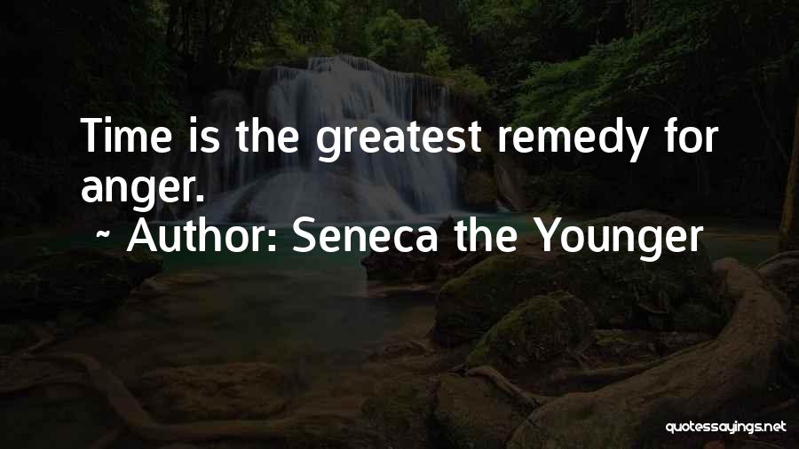 Seneca The Younger Quotes: Time Is The Greatest Remedy For Anger.