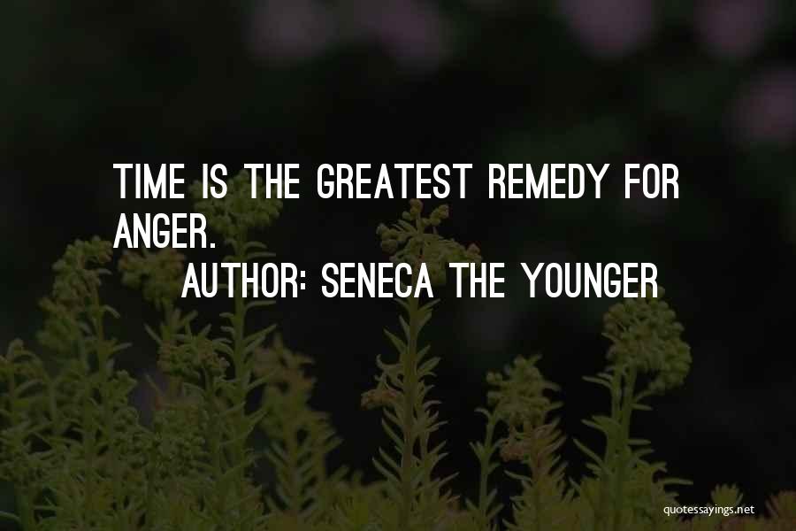 Seneca The Younger Quotes: Time Is The Greatest Remedy For Anger.