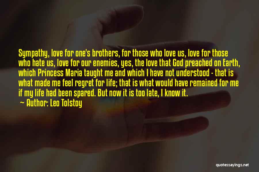 Leo Tolstoy Quotes: Sympathy, Love For One's Brothers, For Those Who Love Us, Love For Those Who Hate Us, Love For Our Enemies,