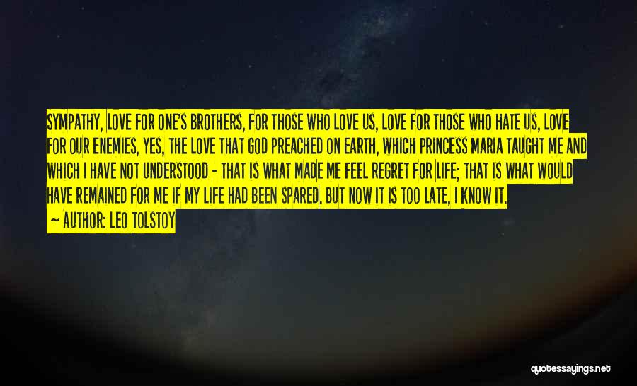 Leo Tolstoy Quotes: Sympathy, Love For One's Brothers, For Those Who Love Us, Love For Those Who Hate Us, Love For Our Enemies,