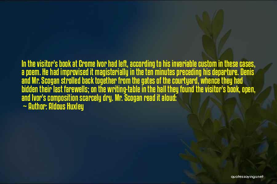 Aldous Huxley Quotes: In The Visitor's Book At Crome Ivor Had Left, According To His Invariable Custom In These Cases, A Poem. He