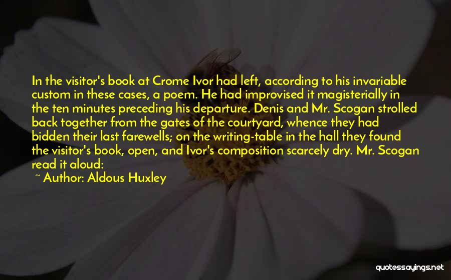 Aldous Huxley Quotes: In The Visitor's Book At Crome Ivor Had Left, According To His Invariable Custom In These Cases, A Poem. He