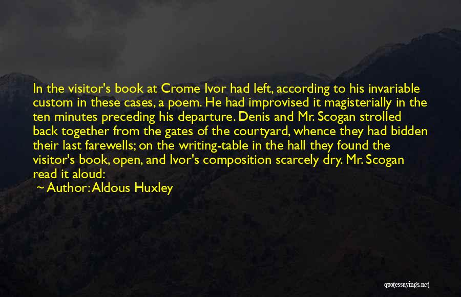 Aldous Huxley Quotes: In The Visitor's Book At Crome Ivor Had Left, According To His Invariable Custom In These Cases, A Poem. He