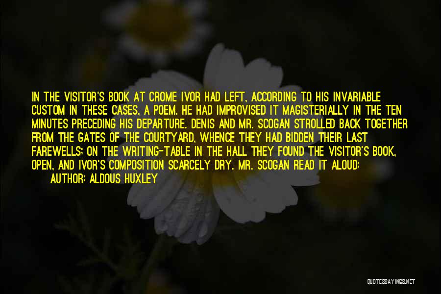 Aldous Huxley Quotes: In The Visitor's Book At Crome Ivor Had Left, According To His Invariable Custom In These Cases, A Poem. He