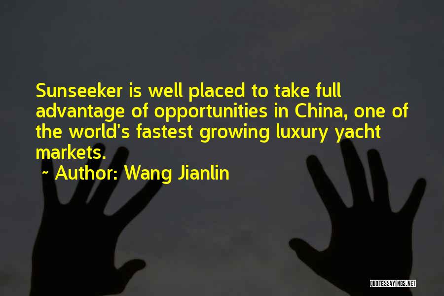 Wang Jianlin Quotes: Sunseeker Is Well Placed To Take Full Advantage Of Opportunities In China, One Of The World's Fastest Growing Luxury Yacht