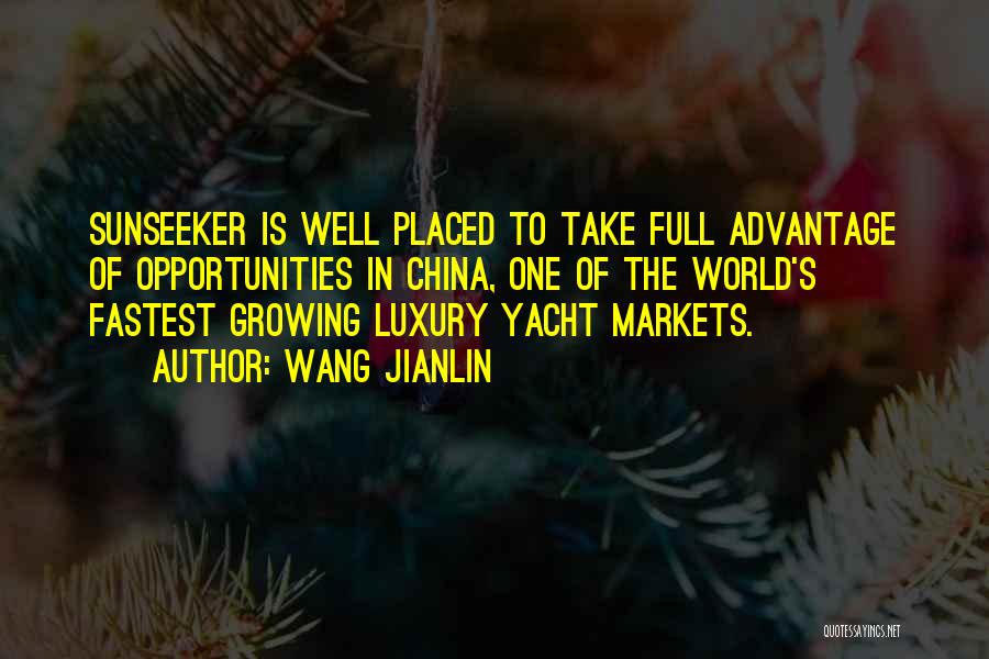 Wang Jianlin Quotes: Sunseeker Is Well Placed To Take Full Advantage Of Opportunities In China, One Of The World's Fastest Growing Luxury Yacht