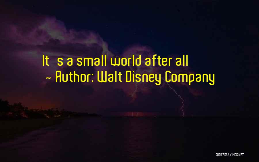 Walt Disney Company Quotes: It's A Small World After All