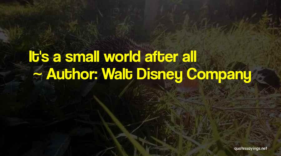 Walt Disney Company Quotes: It's A Small World After All