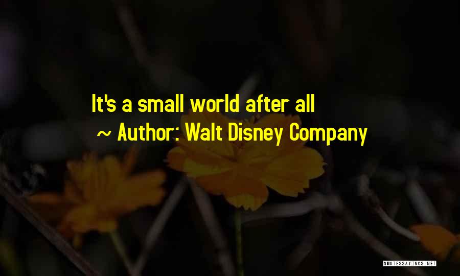 Walt Disney Company Quotes: It's A Small World After All