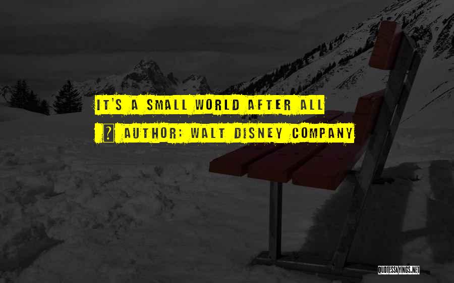 Walt Disney Company Quotes: It's A Small World After All