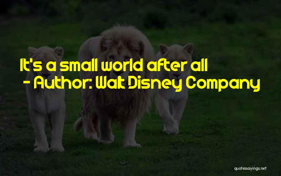 Walt Disney Company Quotes: It's A Small World After All