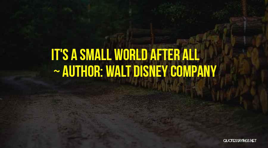 Walt Disney Company Quotes: It's A Small World After All