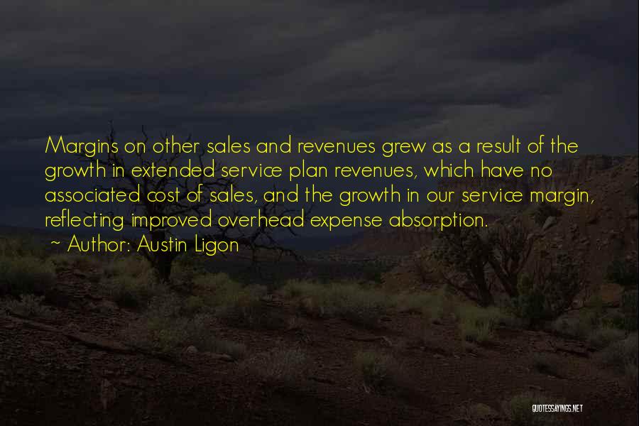 Austin Ligon Quotes: Margins On Other Sales And Revenues Grew As A Result Of The Growth In Extended Service Plan Revenues, Which Have