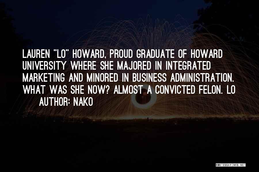 Nako Quotes: Lauren Lo Howard, Proud Graduate Of Howard University Where She Majored In Integrated Marketing And Minored In Business Administration. What