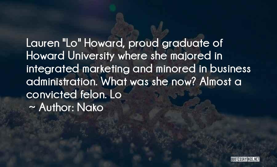 Nako Quotes: Lauren Lo Howard, Proud Graduate Of Howard University Where She Majored In Integrated Marketing And Minored In Business Administration. What