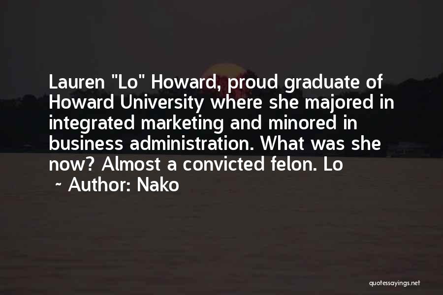 Nako Quotes: Lauren Lo Howard, Proud Graduate Of Howard University Where She Majored In Integrated Marketing And Minored In Business Administration. What