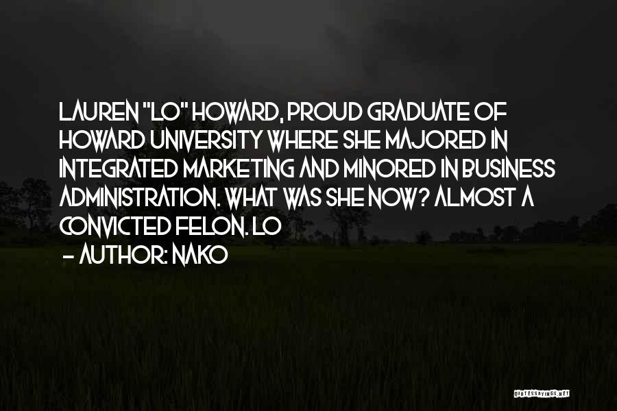 Nako Quotes: Lauren Lo Howard, Proud Graduate Of Howard University Where She Majored In Integrated Marketing And Minored In Business Administration. What