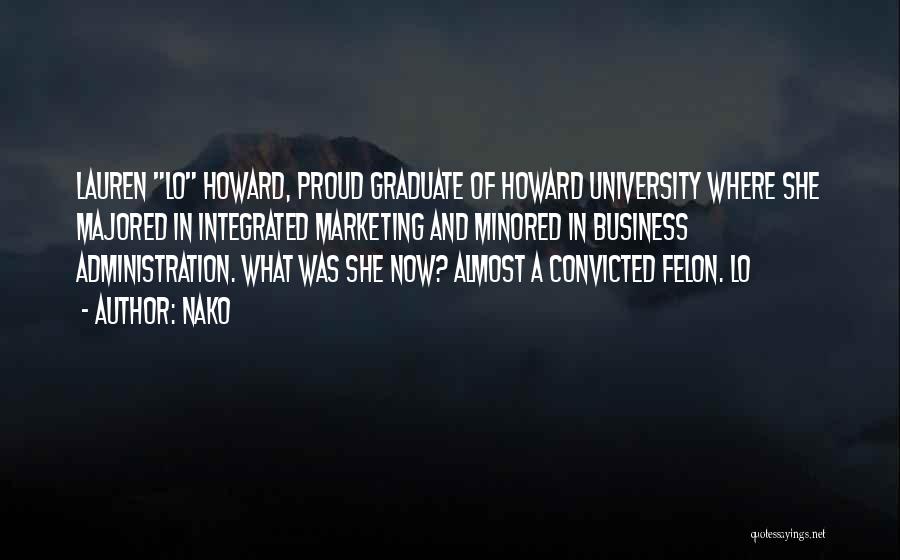 Nako Quotes: Lauren Lo Howard, Proud Graduate Of Howard University Where She Majored In Integrated Marketing And Minored In Business Administration. What