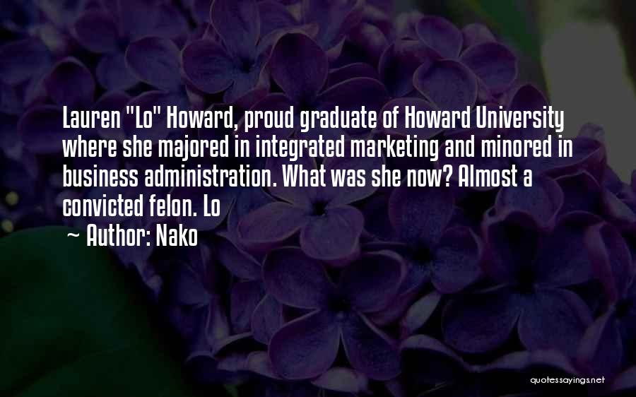 Nako Quotes: Lauren Lo Howard, Proud Graduate Of Howard University Where She Majored In Integrated Marketing And Minored In Business Administration. What