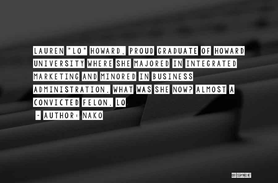 Nako Quotes: Lauren Lo Howard, Proud Graduate Of Howard University Where She Majored In Integrated Marketing And Minored In Business Administration. What