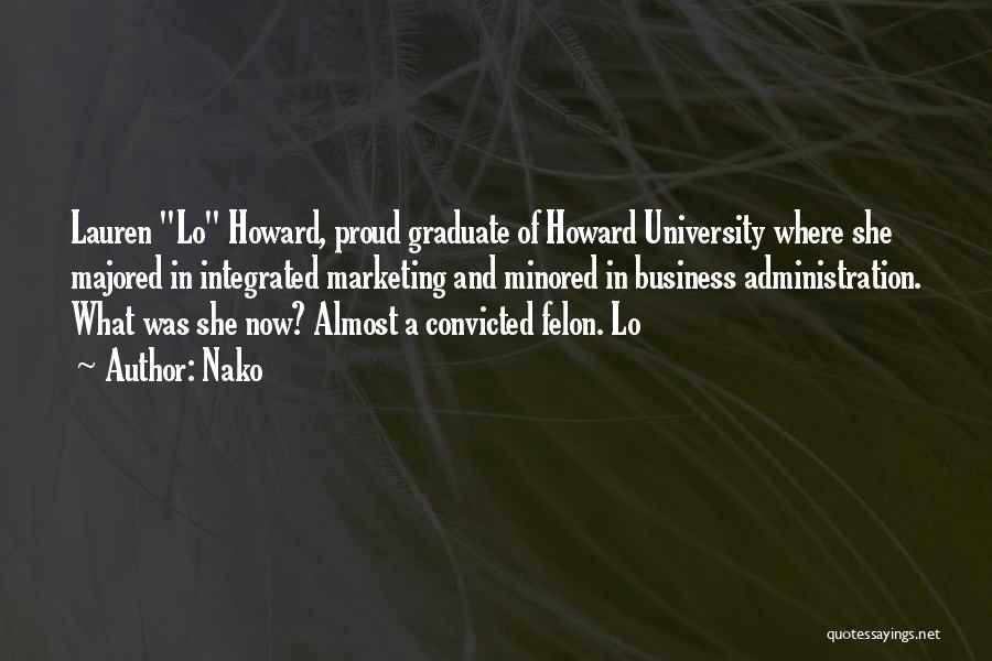 Nako Quotes: Lauren Lo Howard, Proud Graduate Of Howard University Where She Majored In Integrated Marketing And Minored In Business Administration. What