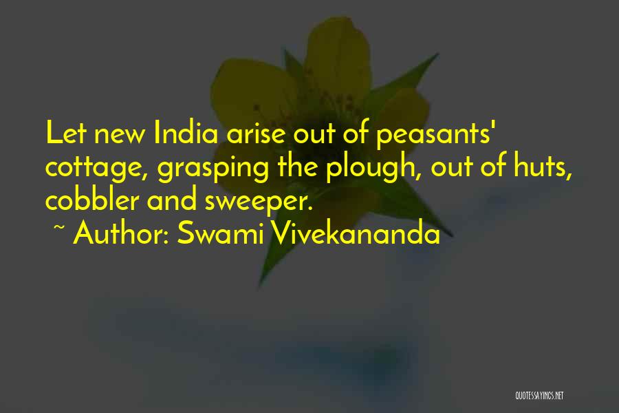 Swami Vivekananda Quotes: Let New India Arise Out Of Peasants' Cottage, Grasping The Plough, Out Of Huts, Cobbler And Sweeper.
