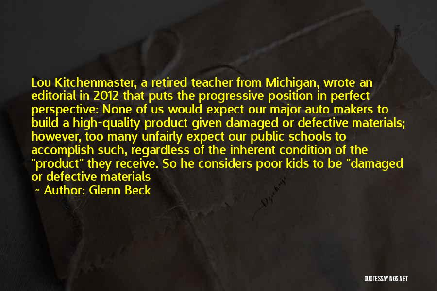 Glenn Beck Quotes: Lou Kitchenmaster, A Retired Teacher From Michigan, Wrote An Editorial In 2012 That Puts The Progressive Position In Perfect Perspective: