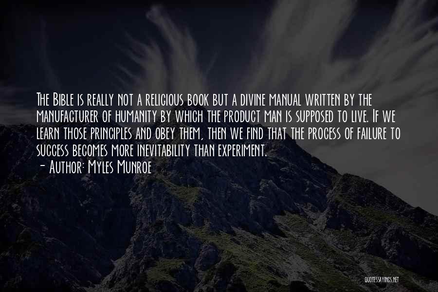 Myles Munroe Quotes: The Bible Is Really Not A Religious Book But A Divine Manual Written By The Manufacturer Of Humanity By Which