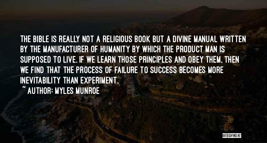 Myles Munroe Quotes: The Bible Is Really Not A Religious Book But A Divine Manual Written By The Manufacturer Of Humanity By Which