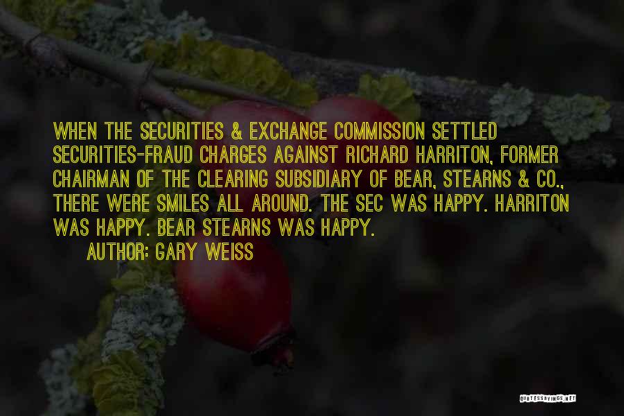 Gary Weiss Quotes: When The Securities & Exchange Commission Settled Securities-fraud Charges Against Richard Harriton, Former Chairman Of The Clearing Subsidiary Of Bear,