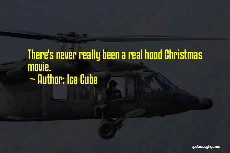 Ice Cube Quotes: There's Never Really Been A Real Hood Christmas Movie.