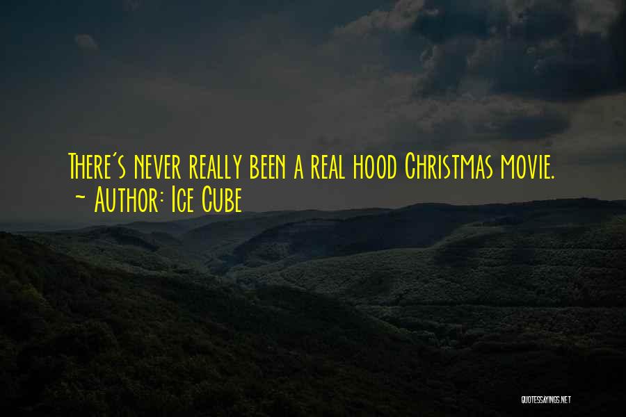 Ice Cube Quotes: There's Never Really Been A Real Hood Christmas Movie.