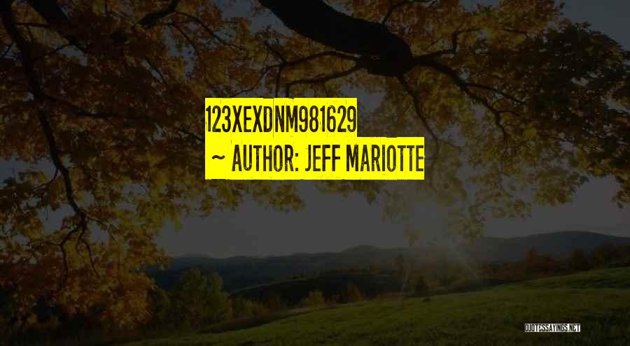 Jeff Mariotte Quotes: 123xexdnm981629