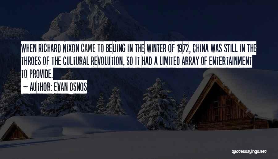 Evan Osnos Quotes: When Richard Nixon Came To Beijing In The Winter Of 1972, China Was Still In The Throes Of The Cultural
