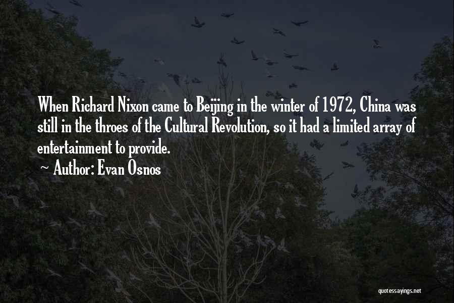 Evan Osnos Quotes: When Richard Nixon Came To Beijing In The Winter Of 1972, China Was Still In The Throes Of The Cultural