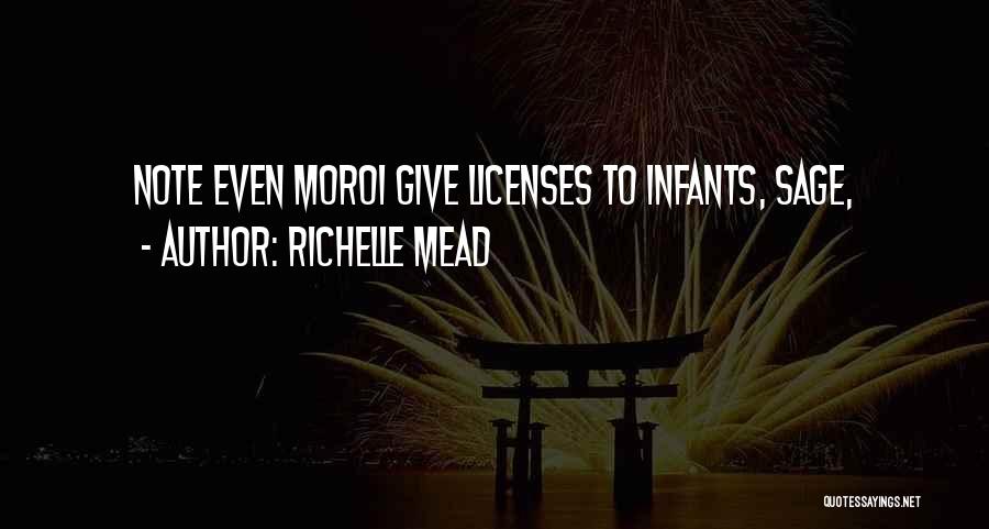 Richelle Mead Quotes: Note Even Moroi Give Licenses To Infants, Sage,