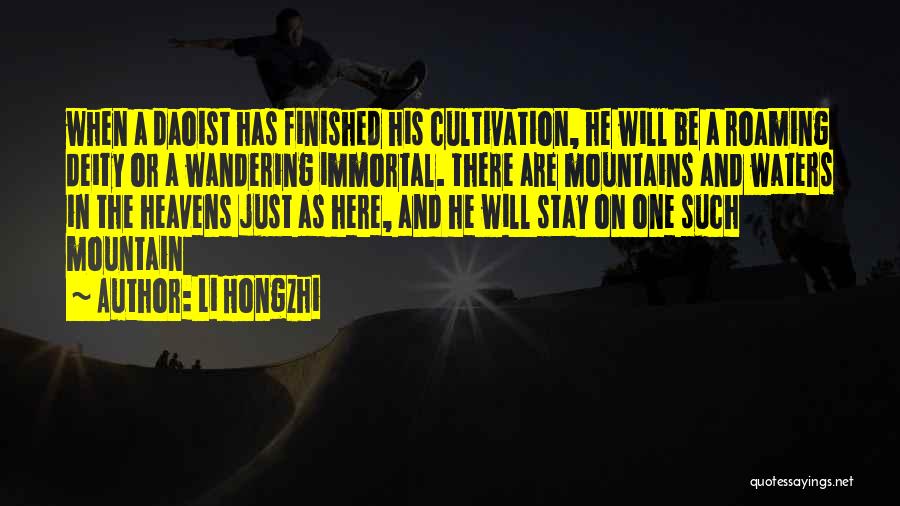 Li Hongzhi Quotes: When A Daoist Has Finished His Cultivation, He Will Be A Roaming Deity Or A Wandering Immortal. There Are Mountains