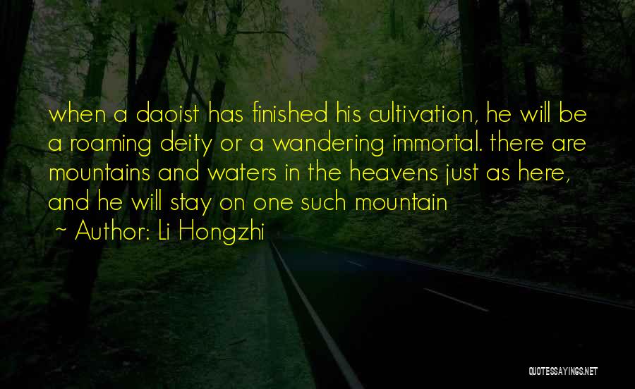 Li Hongzhi Quotes: When A Daoist Has Finished His Cultivation, He Will Be A Roaming Deity Or A Wandering Immortal. There Are Mountains