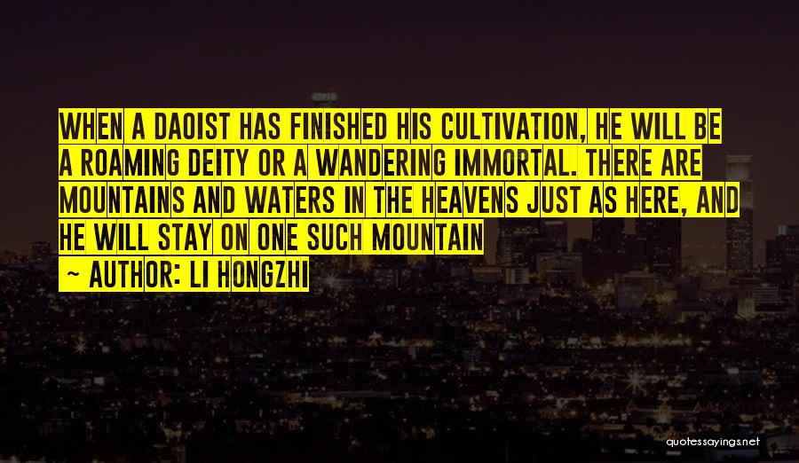 Li Hongzhi Quotes: When A Daoist Has Finished His Cultivation, He Will Be A Roaming Deity Or A Wandering Immortal. There Are Mountains