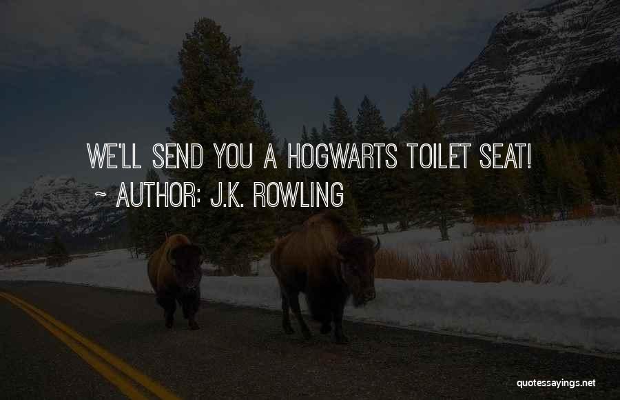 J.K. Rowling Quotes: We'll Send You A Hogwarts Toilet Seat!