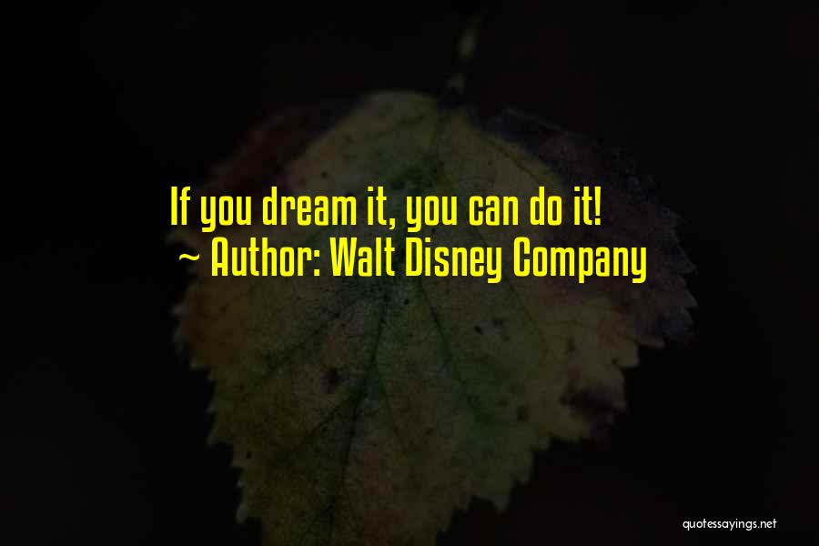 Walt Disney Company Quotes: If You Dream It, You Can Do It!