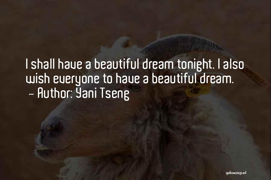 Yani Tseng Quotes: I Shall Have A Beautiful Dream Tonight. I Also Wish Everyone To Have A Beautiful Dream.